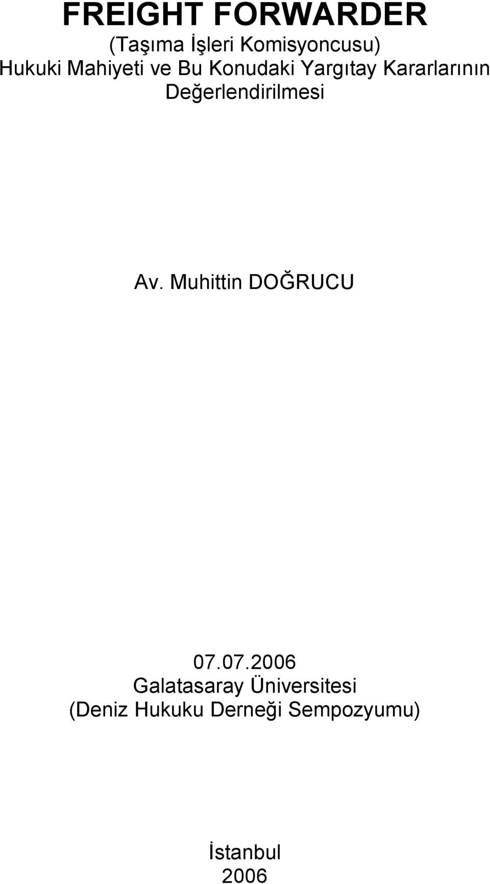 Değerlendirilmesi Av. Muhittin DOĞRUCU 07.