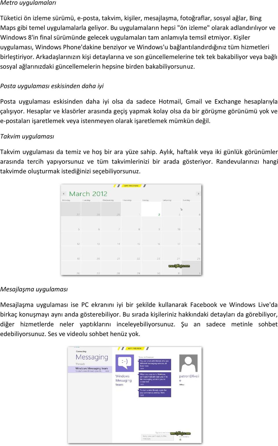 Kişiler uygulaması, Windows Phone'dakine benziyor ve Windows'u bağlantılandırdığınız tüm hizmetleri birleştiriyor.