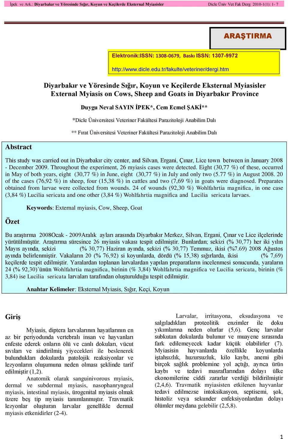 htm Veteriner Fakültesi Parazitoloji Anabilim Dalı ** Fırat Üniversitesi Veteriner Fakültesi Parazitoloji Anabilim Dalı This study was carried out in Diyarbakır city center, and Silvan, Ergani,