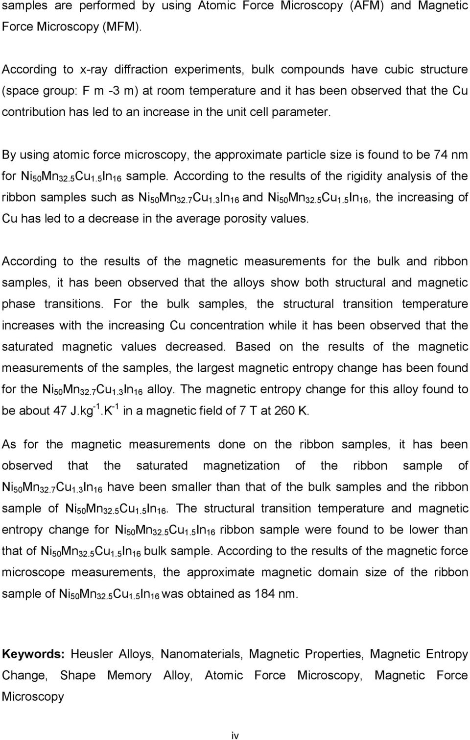 the unit cell parameter. By using atomic force microscopy, the approximate particle size is found to be 74 nm for Ni 50 Mn 32.5 Cu 1.5 In 16 sample.