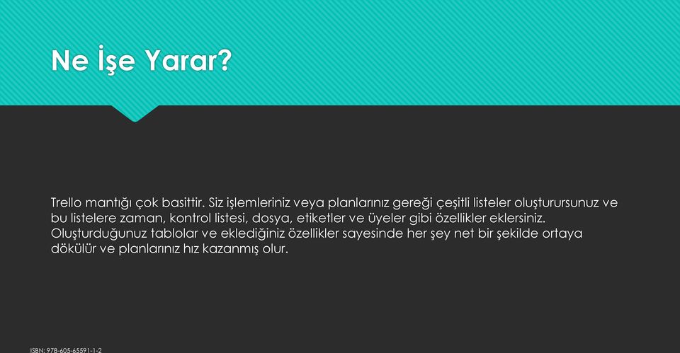 listelere zaman, kontrol listesi, dosya, etiketler ve üyeler gibi özellikler