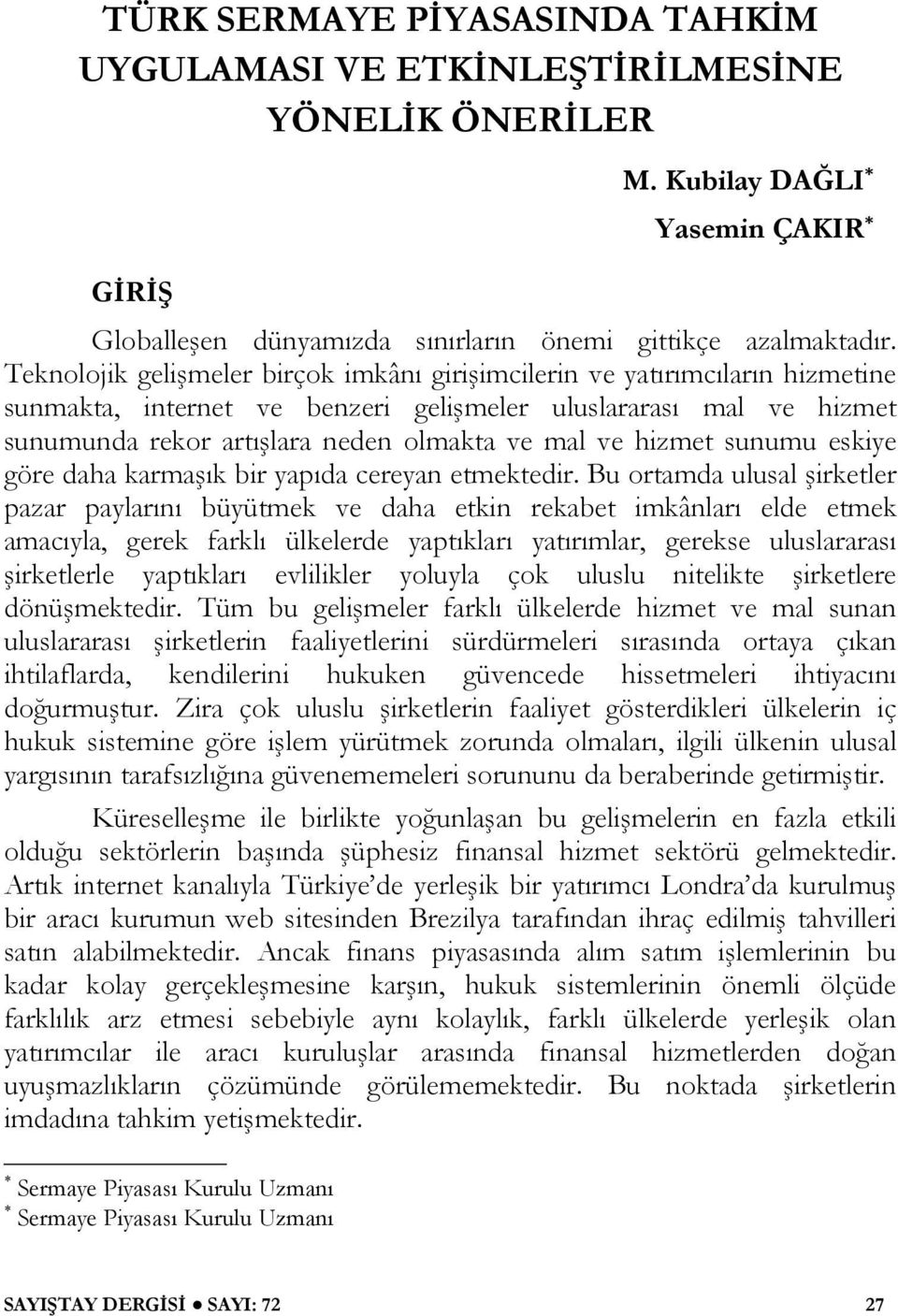 hizmet sunumu eskiye göre daha karmaşık bir yapıda cereyan etmektedir.