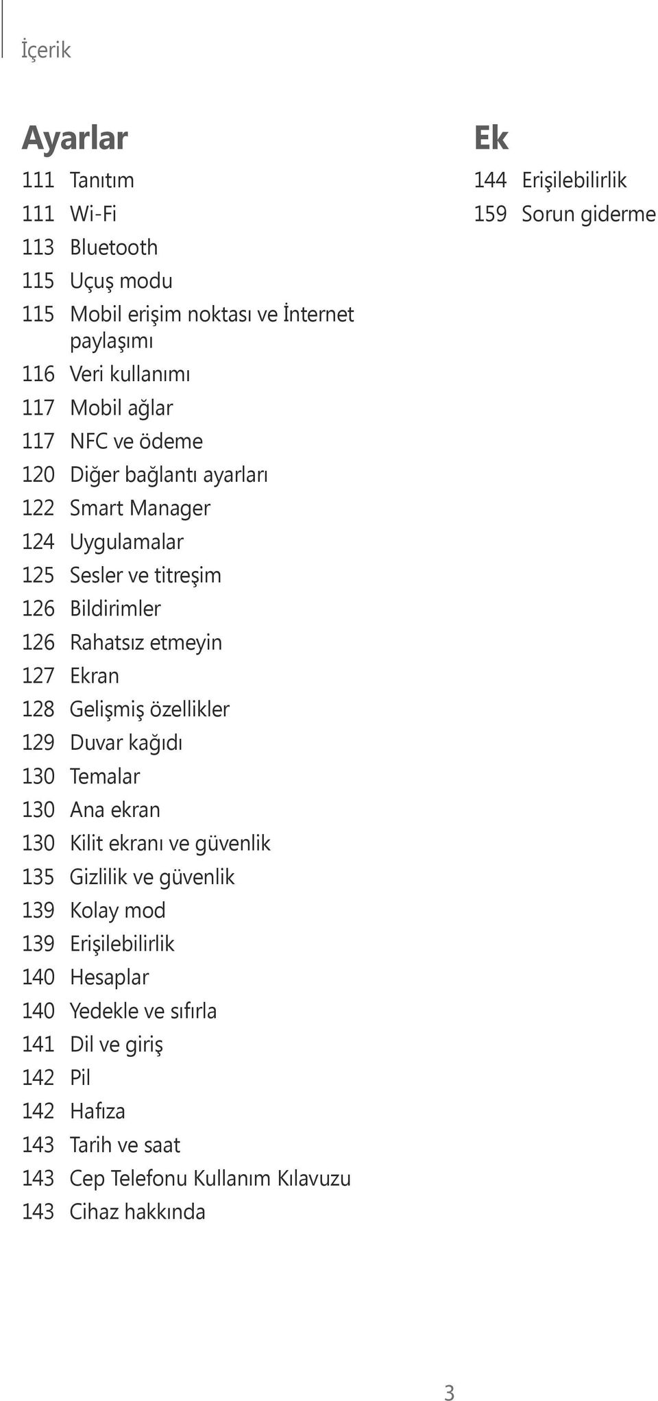 özellikler 129 Duvar kağıdı 130 Temalar 130 Ana ekran 130 Kilit ekranı ve güvenlik 135 Gizlilik ve güvenlik 139 Kolay mod 139 Erişilebilirlik 140 Hesaplar 140