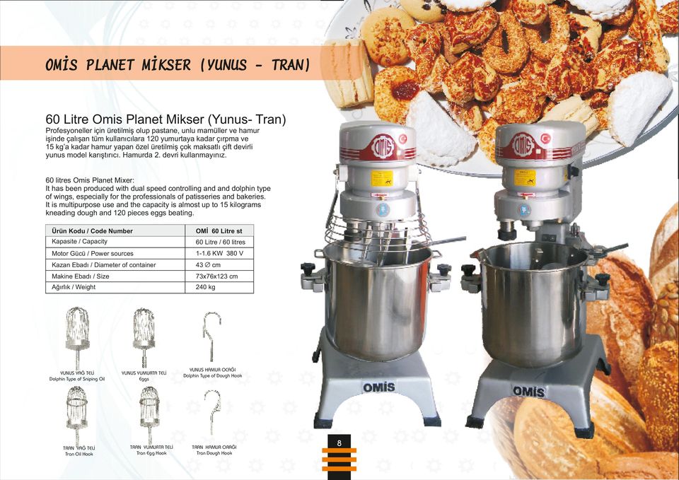 60 litres Omis Planet Mixer: It has been produced with dual speed controlling and and dolphin type of wings, especially for the professionals of patisseries and bakeries.