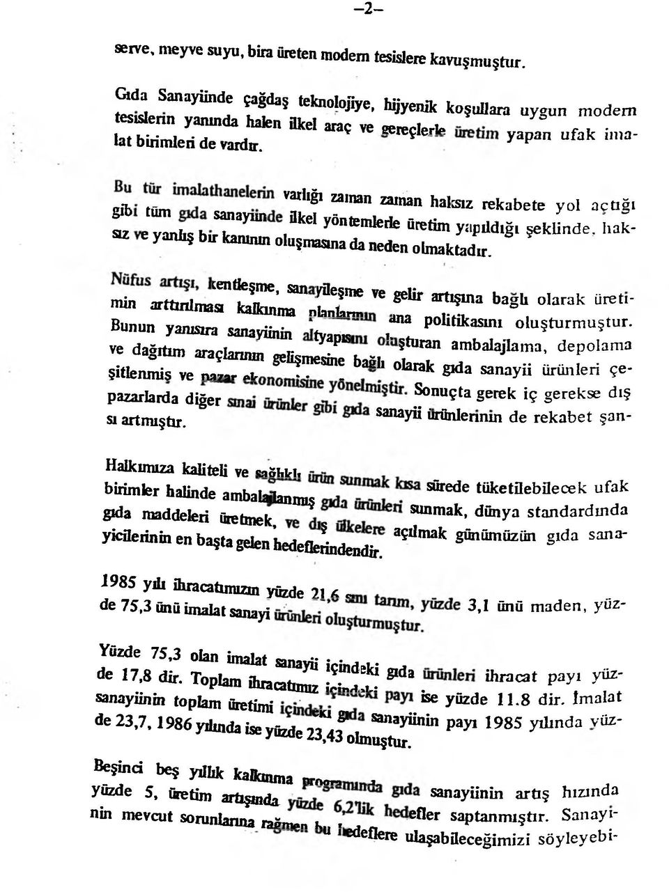 ^ yapa" fak ' " M - 1* «i n t a la z rekabete yol ac d ğ. Î c t n f c T 31 * * ia " ten,te'fc * * * «fekunde. haky,ml,5 b karanm oluşmasına da neden olmaktad.r. min a r t t a l m r ^ ^ ' n S!