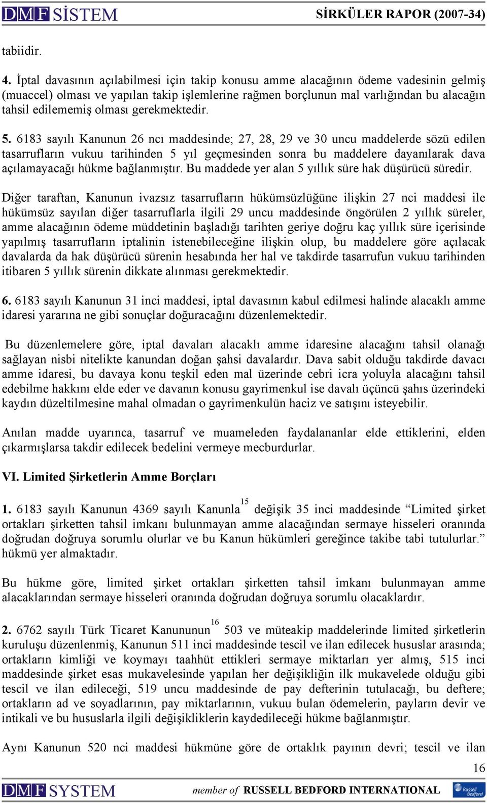 olması gerekmektedir. 5.