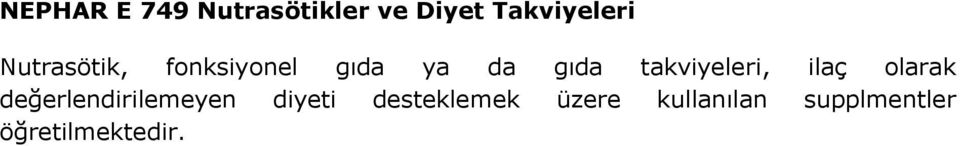 takviyeleri, ilaç olarak değerlendirilemeyen