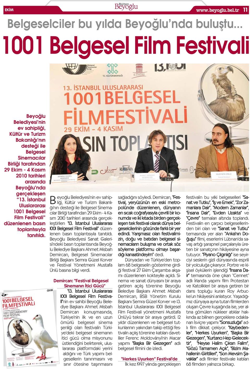 13. stanbul Uluslararas 1001 Belgesel Film Festivali düzenlenen bas n toplant s yla tan t ld.