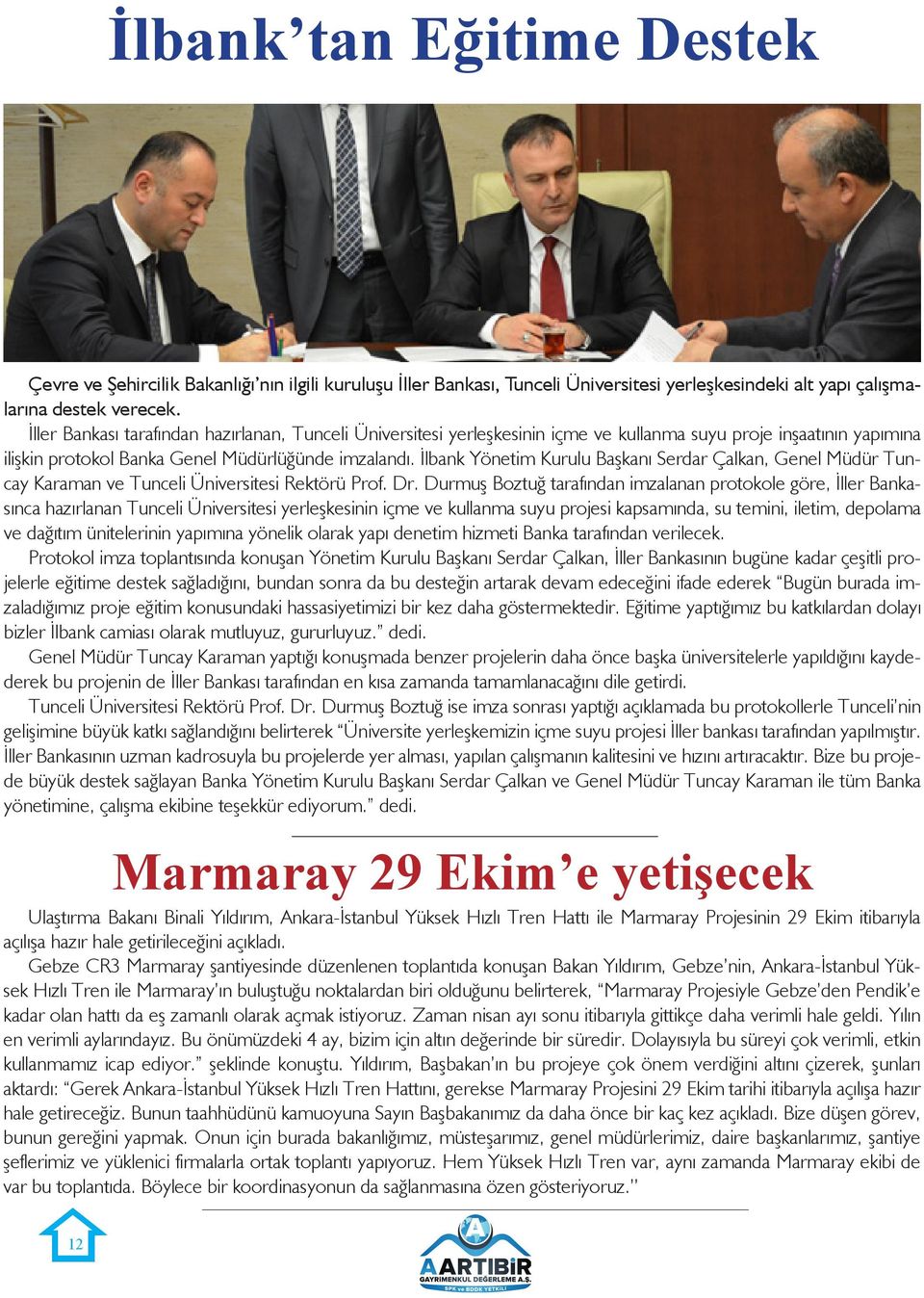 İlbank Yönetim Kurulu Başkanı Serdar Çalkan, Genel Müdür Tuncay Karaman ve Tunceli Üniversitesi Rektörü Prof. Dr.