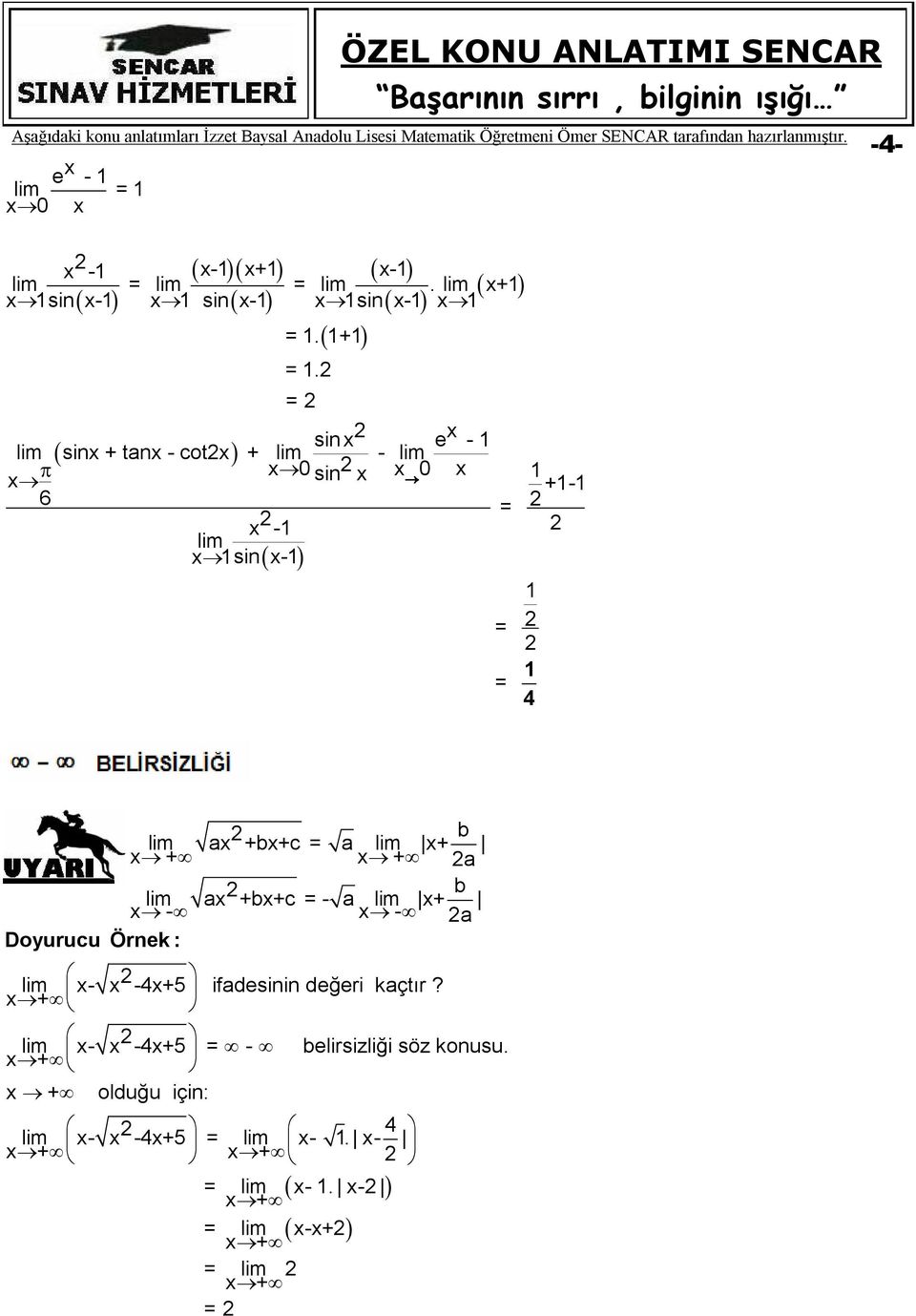 + + + a b li a +b+c = - a li + - - a Doyurucu Örnk : li - -4+5 ifadsinin dğri kaçtır?