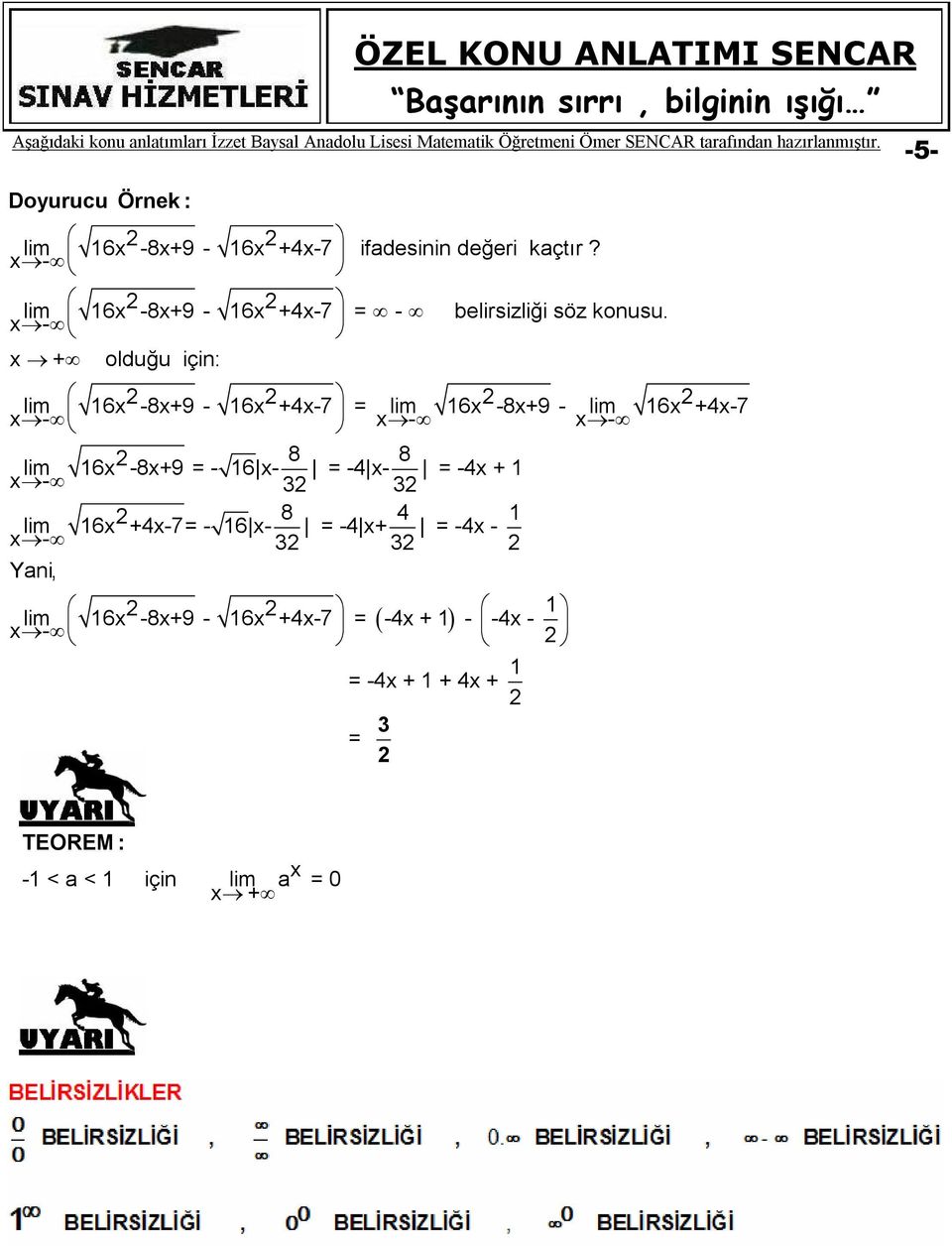 - + olduğu için: li 6-8+9-6 +4-7 = li 6-8+9 - li 6 +4-7 - - - 8 8 li 6-8+9 = - 6 -