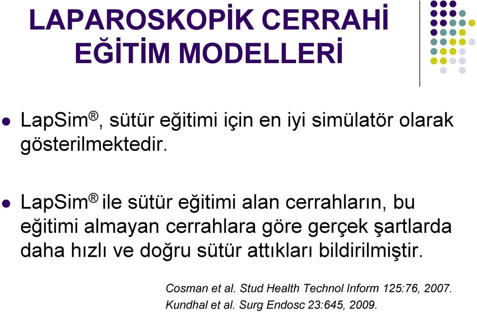 LapSim ile sütür eğitimi alan cerrahların, bu eğitimi almayan cerrahlara göre gerçek