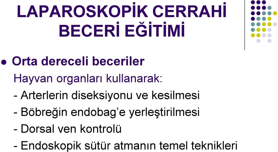 diseksiyonu ve kesilmesi - Böbreğin endobag e