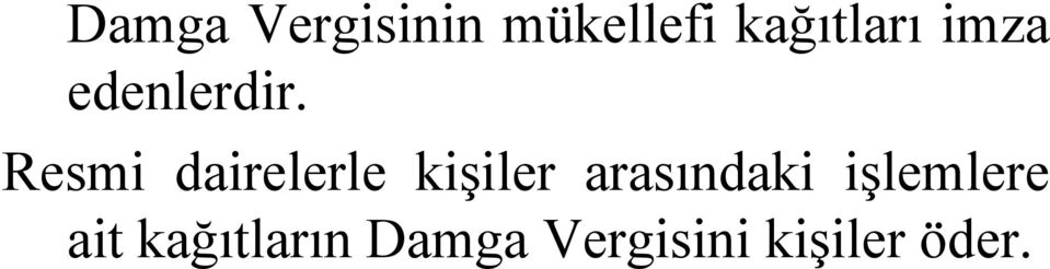 Resmi dairelerle kişiler arasındaki işlemlere