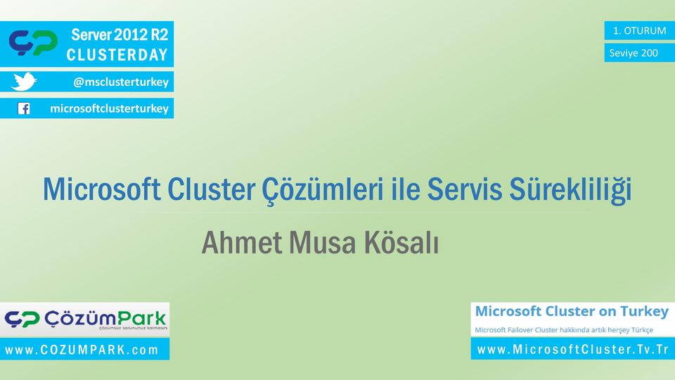 Microsoft Cluster Çözümleri ile Servis Sürekliliği Ahmet Musa
