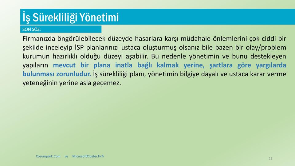 Bu nedenle yönetimin ve bunu destekleyen yapıların mevcut bir plana inatla bağlı kalmak yerine, şartlara göre yargılarda