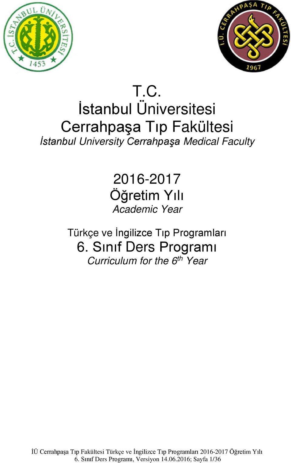 Year Türkçe ve İngilizce Tıp Programları 6.