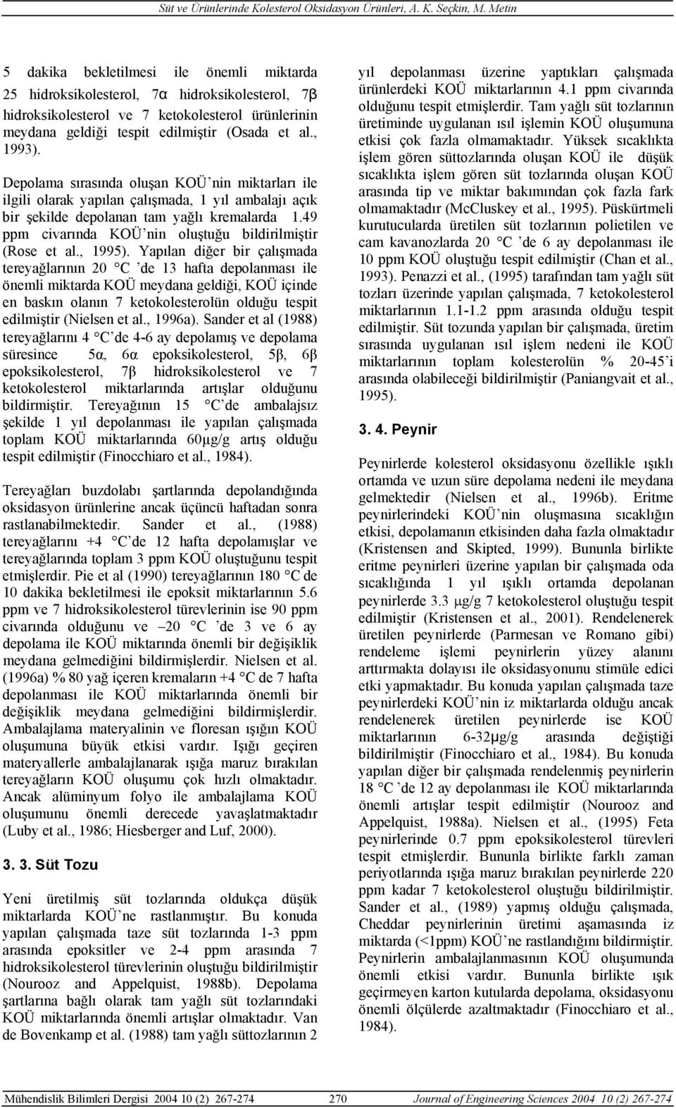 49 ppm civarında KOÜ nin oluştuğu bildirilmiştir (Rose et al., 1995).