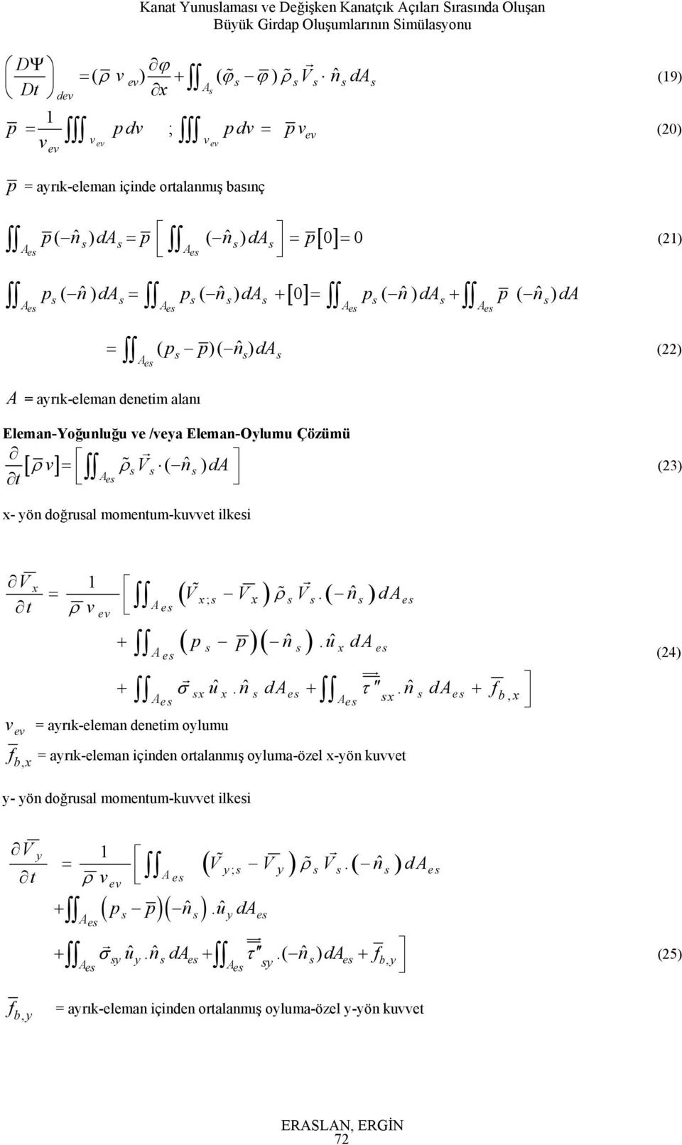 e x- yön doğua momentum-kuet ikei V x = ( V ; V ).( ˆ ) x V n d e x e ( )( ) p p nˆ. uˆx d e e uu σ x uˆx. nˆ de.