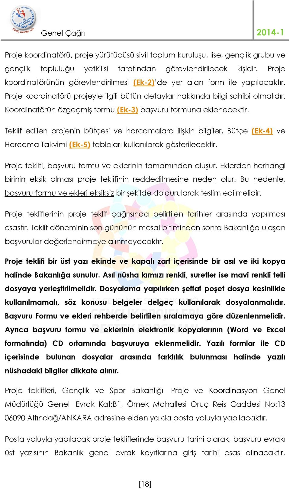 Koordinatörün özgeçmiş formu (Ek-3) başvuru formuna eklenecektir.