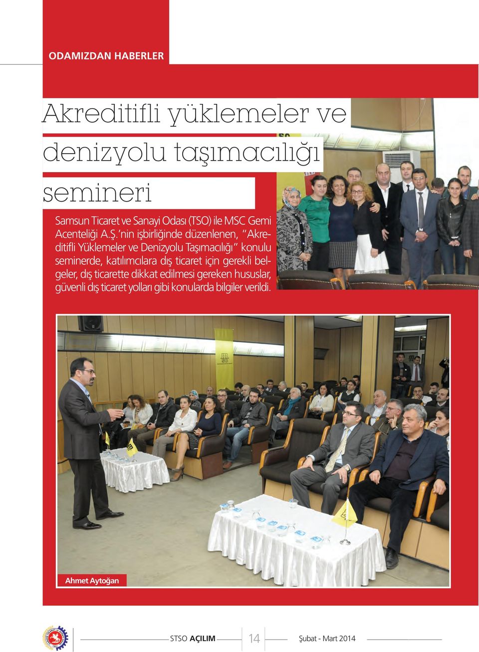 nin işbirliğinde düzenlenen, Akreditifli Yüklemeler ve Denizyolu Taşımacılığı konulu seminerde, katılımcılara