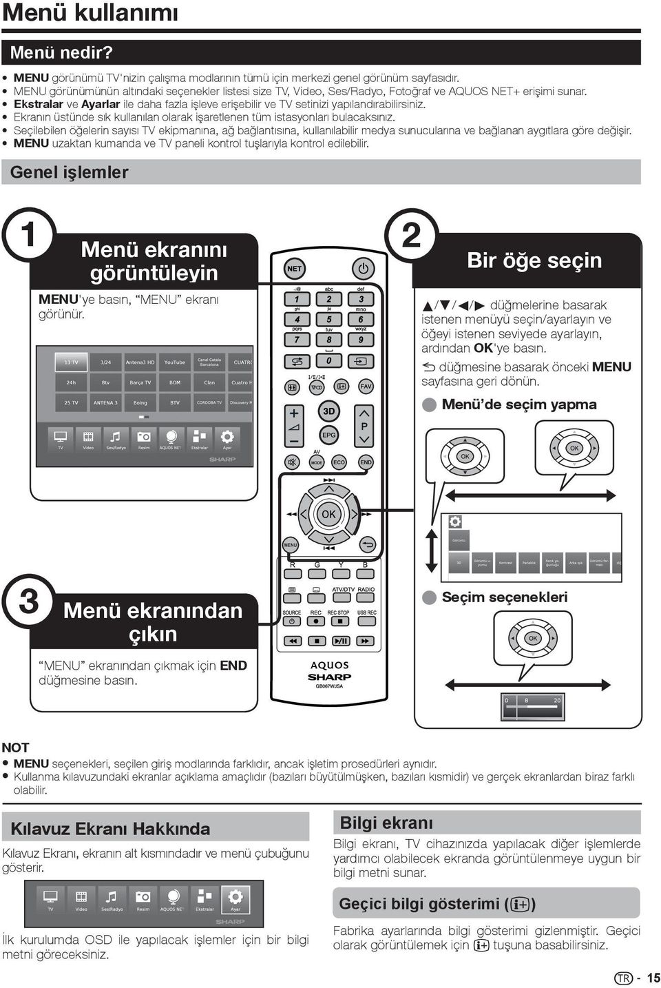 Ekstralar ve Ayarlar ile daha fazla işleve erişebilir ve TV setinizi yapılandırabilirsiniz. Ekranın üstünde sık kullanılan olarak işaretlenen tüm istasyonları bulacaksınız.