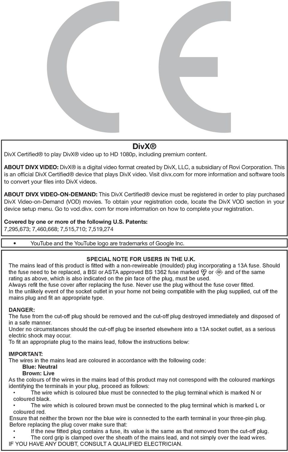 ABOUT DIVX VIDEO-ON-DEMAND: This DivX Certified device must be registered in order to play purchased DivX Video-on-Demand (VOD) movies.