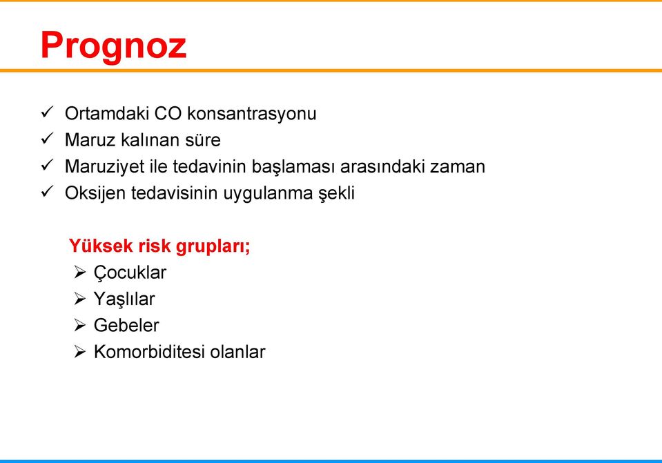 zaman Oksijen tedavisinin uygulanma şekli Yüksek