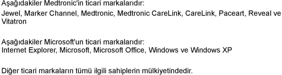 Aşağıdakiler Microsoft'un ticari markalarıdır: Internet Explorer, Microsoft,