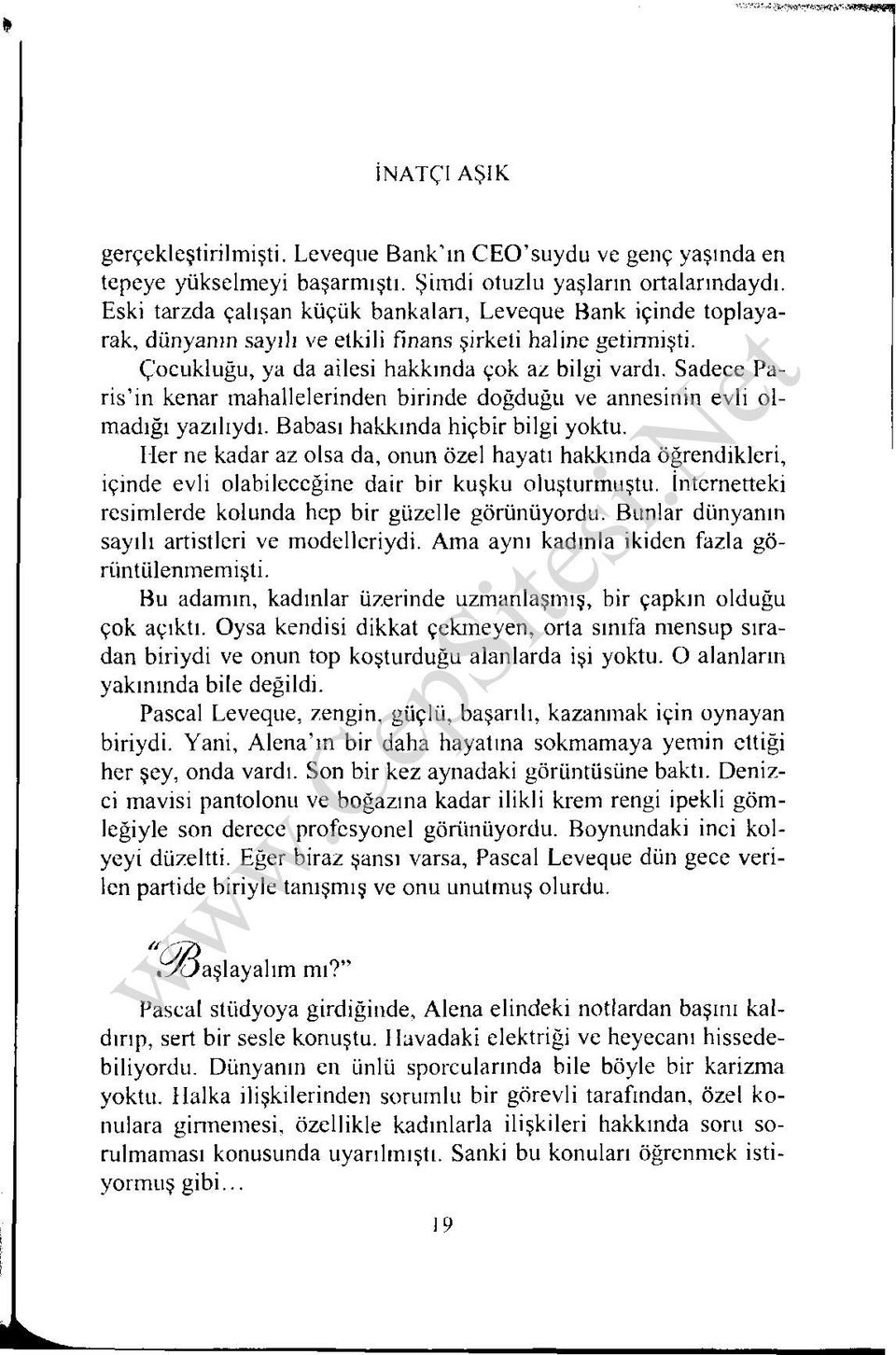 Sadece Paris in kenar mahallelerinden birinde doğduğu ve annesinin evli olmadığı yazılıydı. Babası hakkında hiçbir bilgi yoktu.