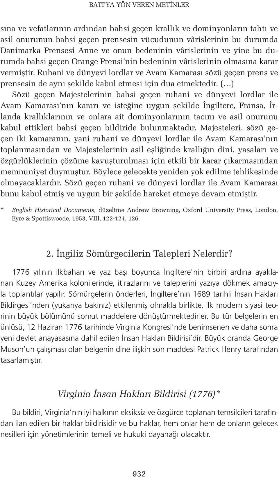 Ruhani ve dünyevi lordlar ve Avam Kamarası sözü geçen prens ve prensesin de aynı şekilde kabul etmesi için dua etmektedir.