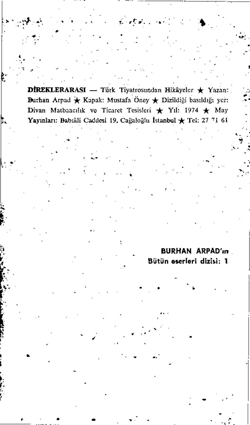 Ticaret Tesisleri -^r Yıl: 1974 ^ May Yayınları: Babıâli Caddesi 19,