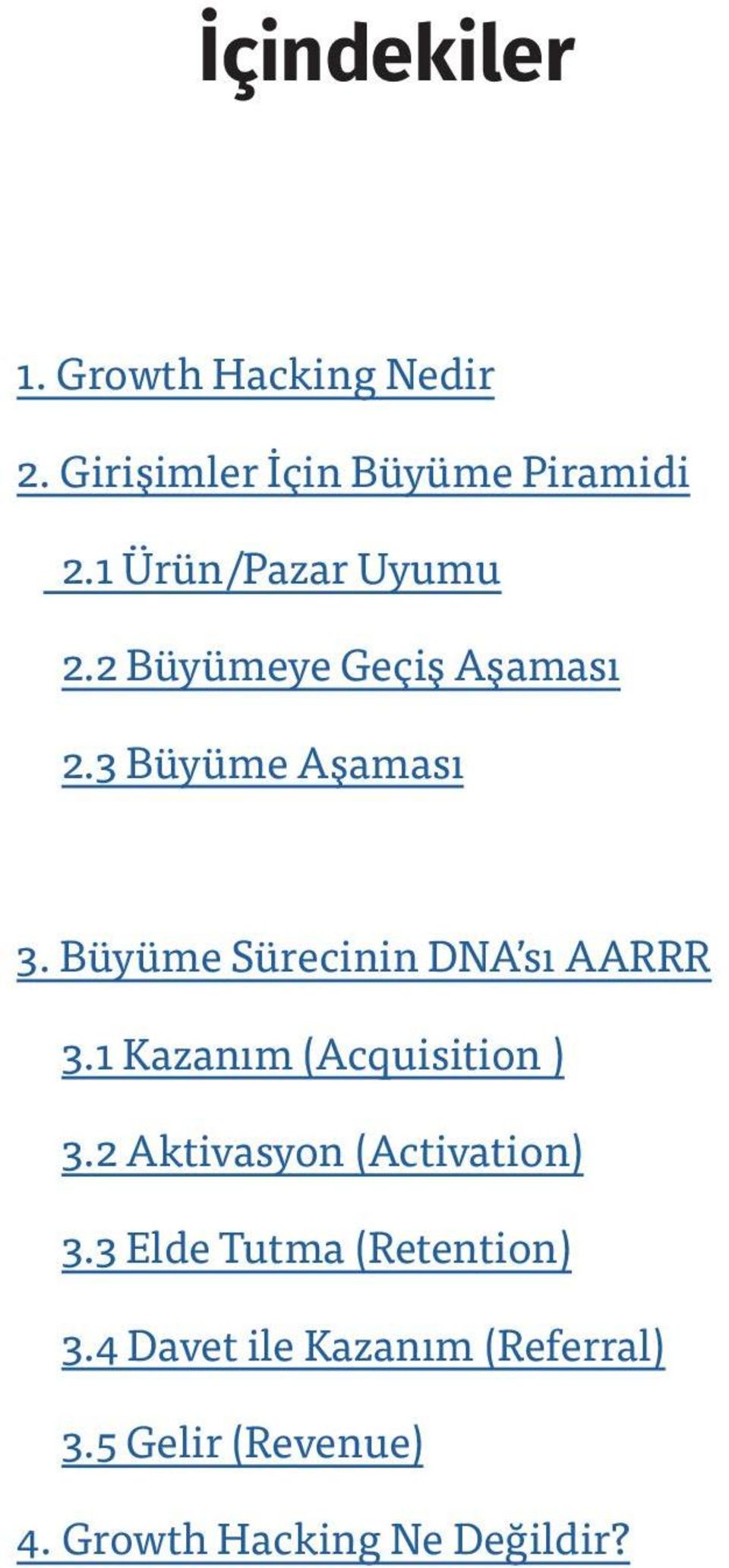 Büyüme Sürecinin DNA sı AARRR 3.1 Kazanım (Acquisition ) 3.