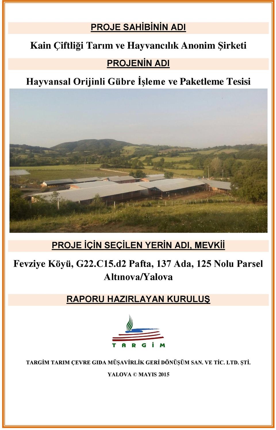 d2 Pafta, 137 Ada, 125 Nolu Parsel Altınova/Yalova RAPORU HAZIRLAYAN KURULUŞ