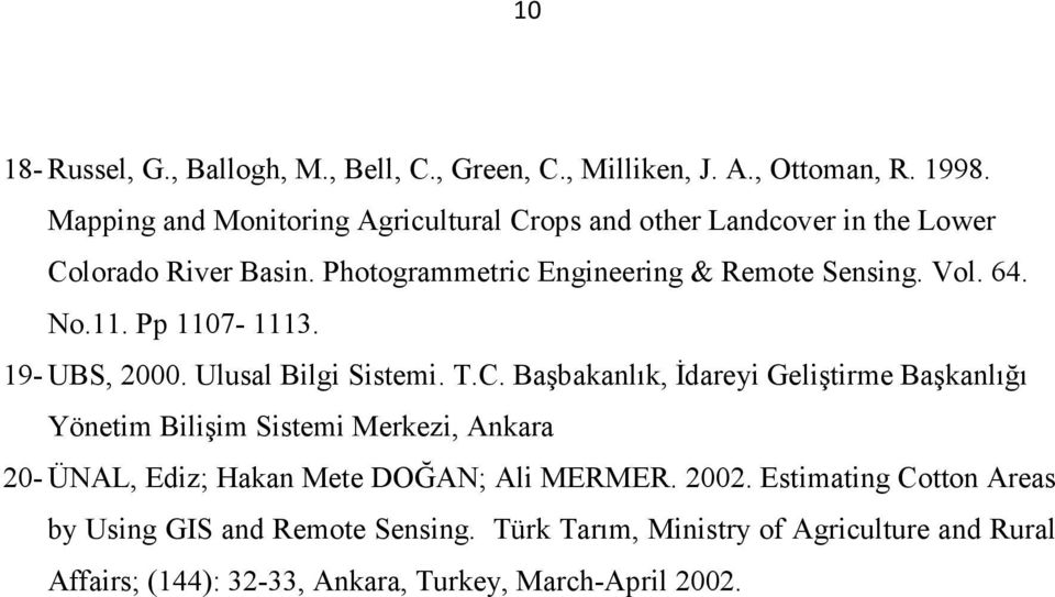 64. No.11. Pp 1107-1113. 19- UBS, 2000. Ulusal Bilgi Sistemi. T.C.