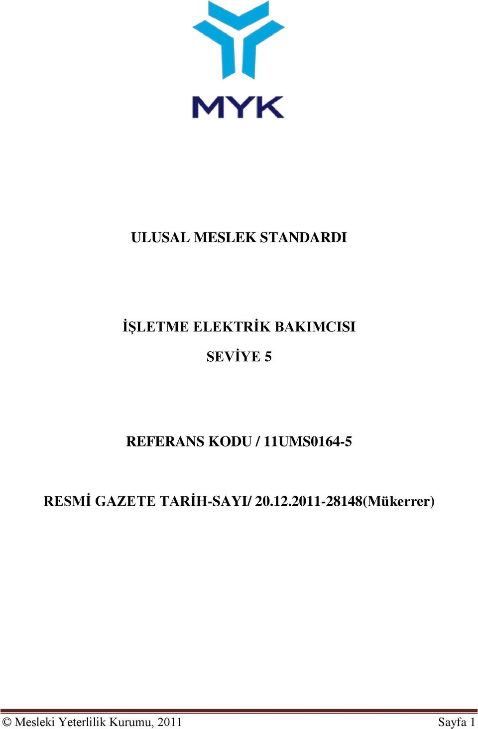 11UMS0164-5 RESMĠ GAZETE TARĠH-SAYI/ 20.12.