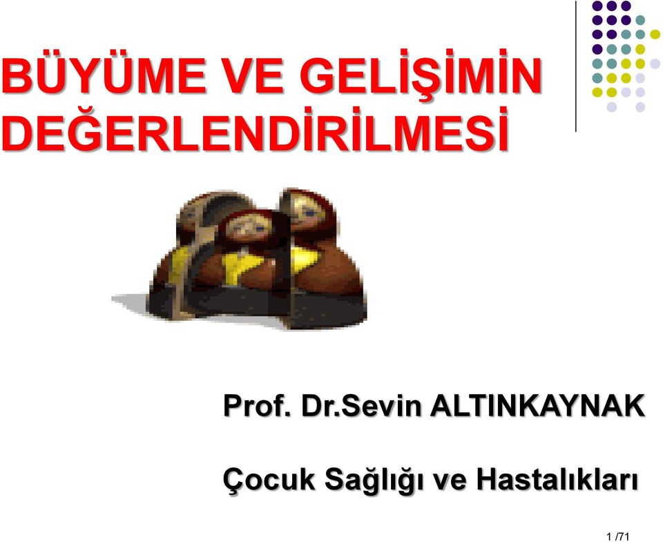Dr.Sevin ALTINKAYNAK