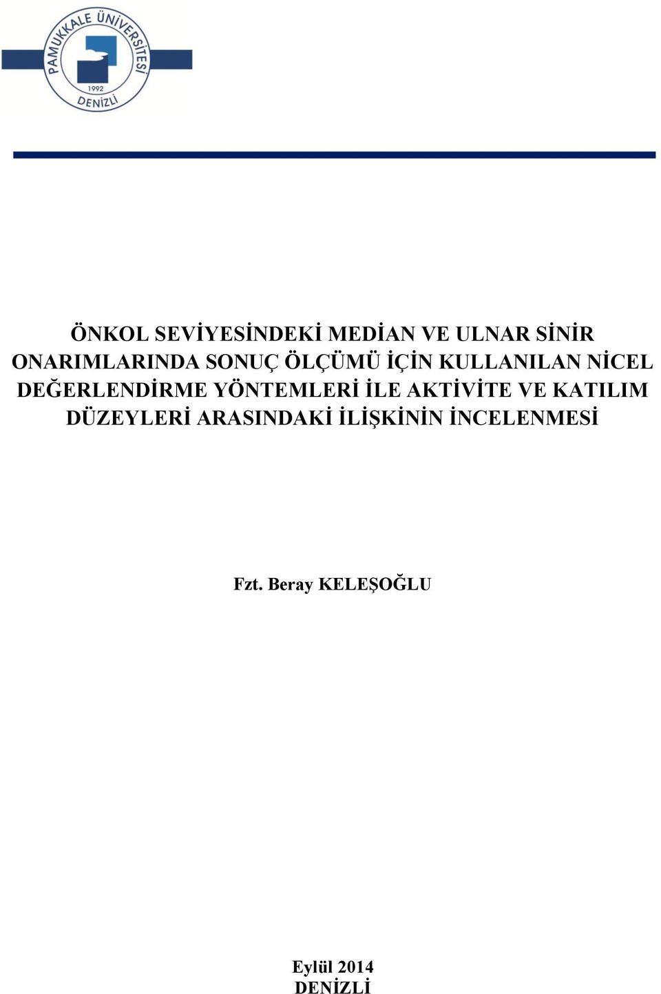 YÖNTEMLERİ İLE AKTİVİTE VE KATILIM DÜZEYLERİ ARASINDAKİ