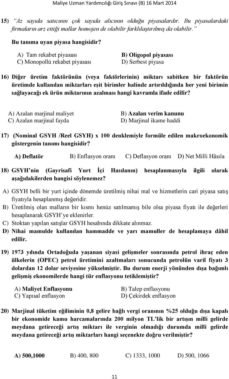 miktarları eşit birimler halinde artırıldığında her yeni birimin sağlayacağı ek ürün miktarının azalması hangi kavramla ifade edilir?