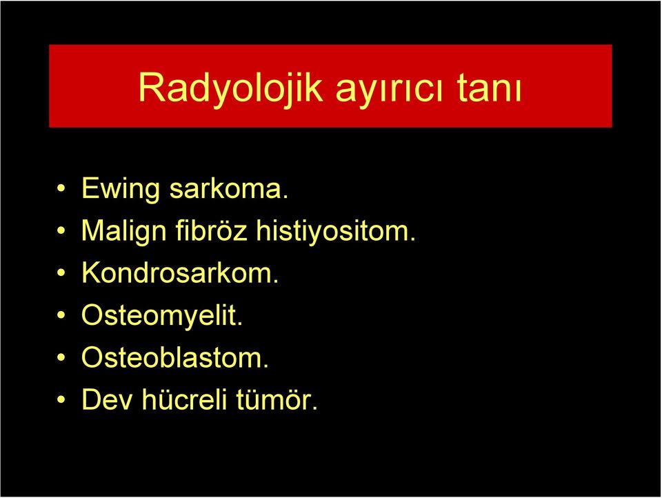 Malign fibröz histiyositom.