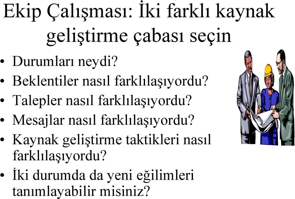 Talepler nasıl farklılaşıyordu? Mesajlar nasıl farklılaşıyordu?