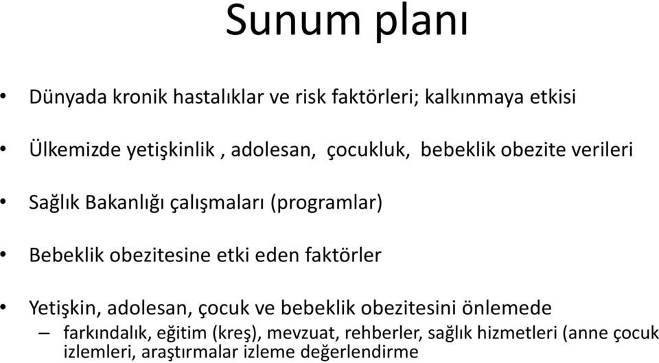 obezitesine etki eden faktörler Yetişkin, adolesan, çocuk ve bebeklik obezitesini önlemede