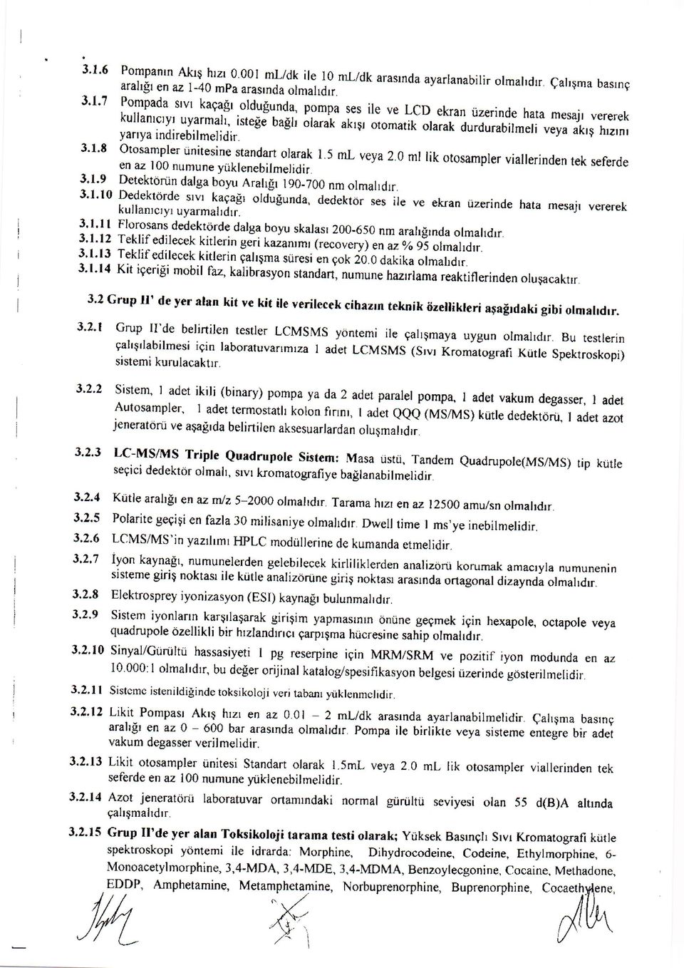 olarai ut'v oio*lik orarar, durdurabiimeri veya akrs hrzrnr 3'r'8 :"'::il,.,l"j.t.'.':1t,:t11t ol3i1, 1.5 ml veya 2.0 ml lik otosampr r vialterinden tek seferde J,l.g 3.I.