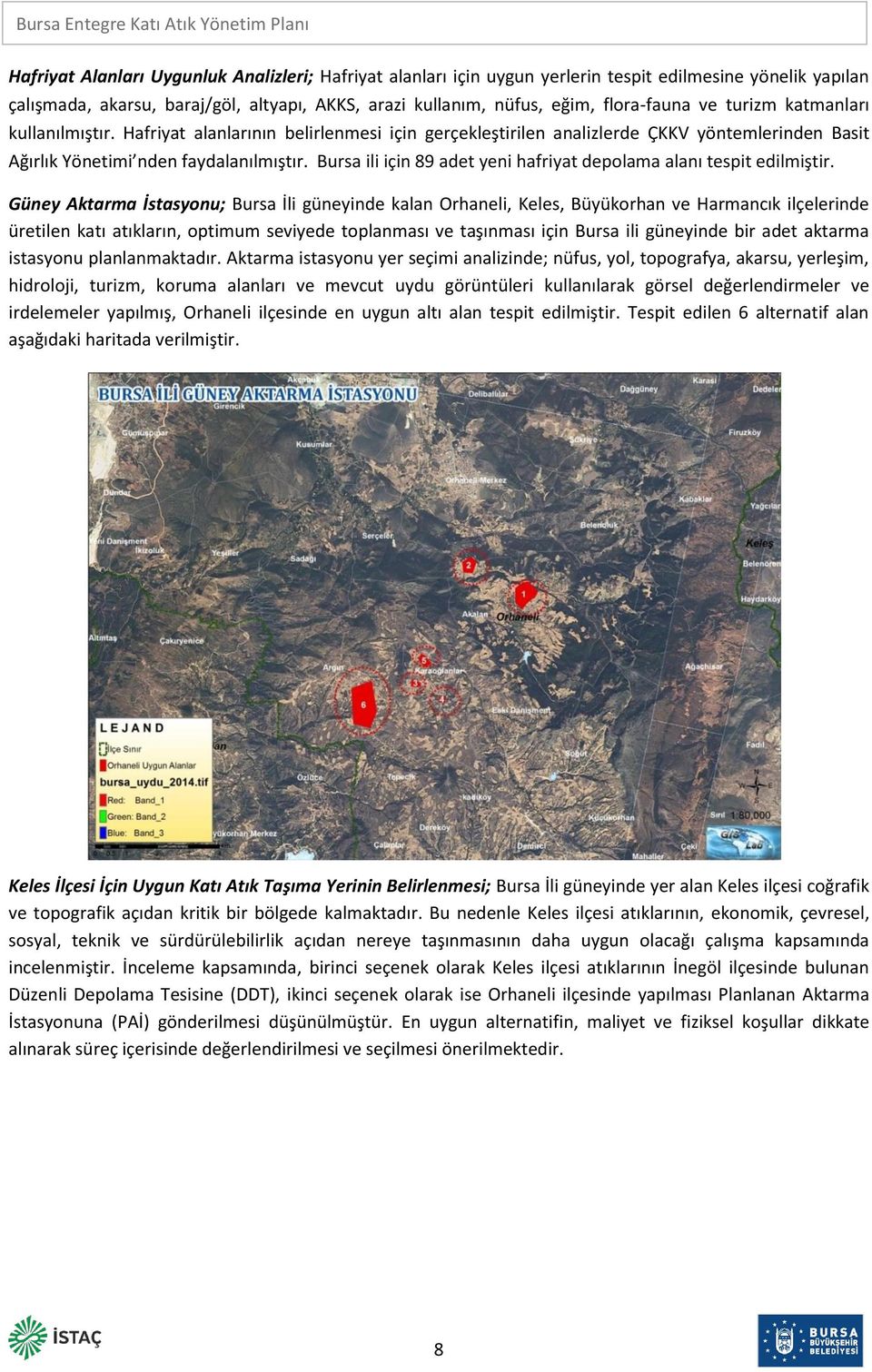 Bursa ili için 89 adet yeni hafriyat depolama alanı tespit edilmiştir.