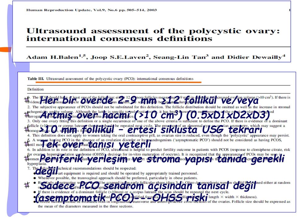 tanısı yeterli Periferik yerleşim ve stroma yapısı tanıda gerekli değil