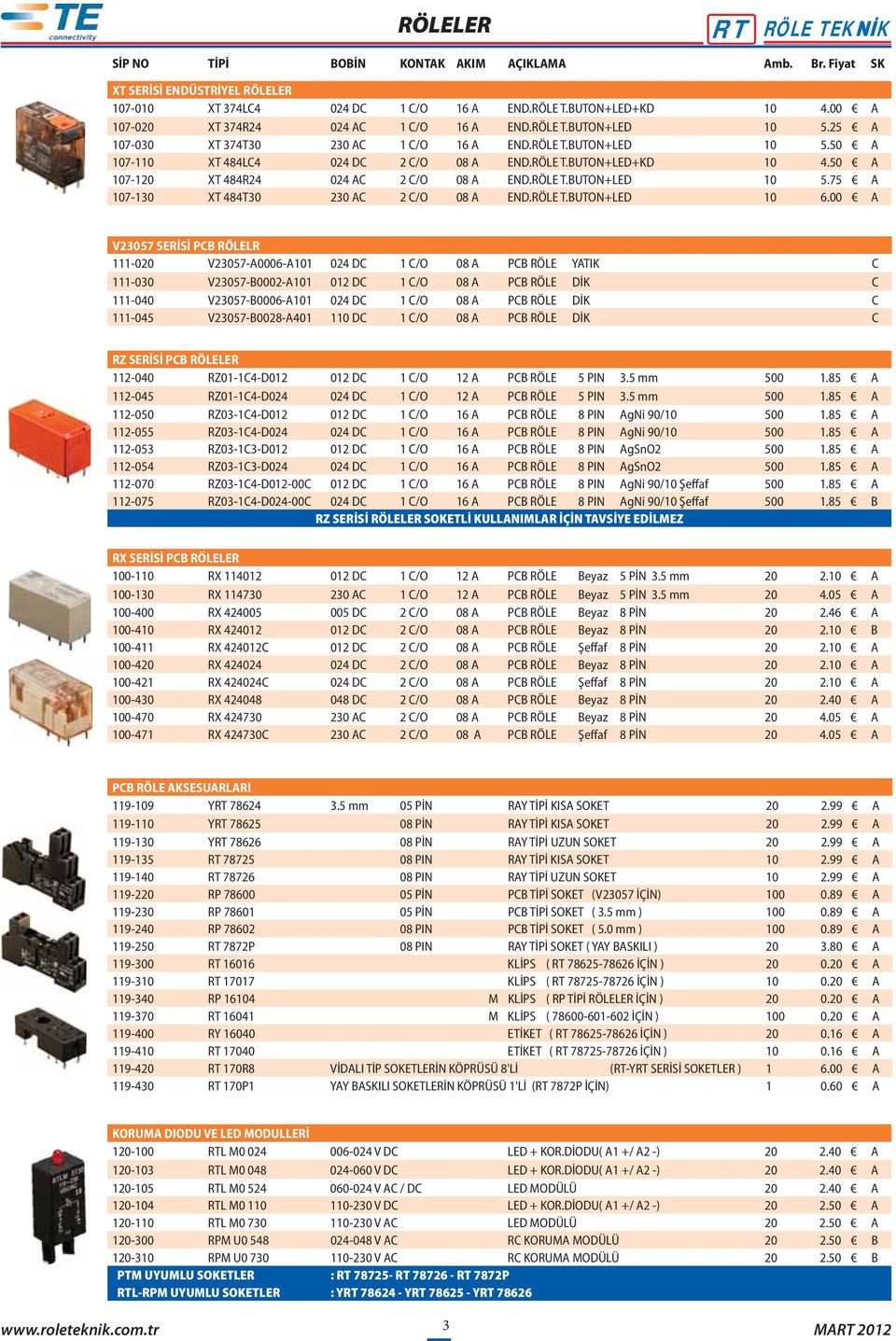 50 A 107-120 XT 484R24 024 AC 2 C/O 08 A END.RÖLE T.BUTON+LED 10 5.75 A 107-130 XT 484T30 230 AC 2 C/O 08 A END.RÖLE T.BUTON+LED 10 6.