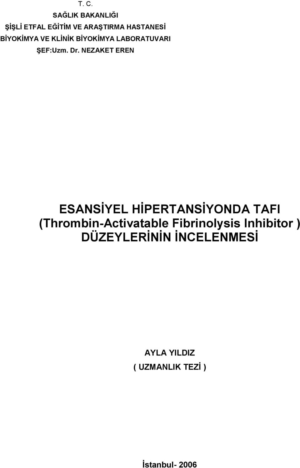 NEZAKET EREN ESANSYEL HPERTANSYONDA TAFI (Thrombin-Activatable