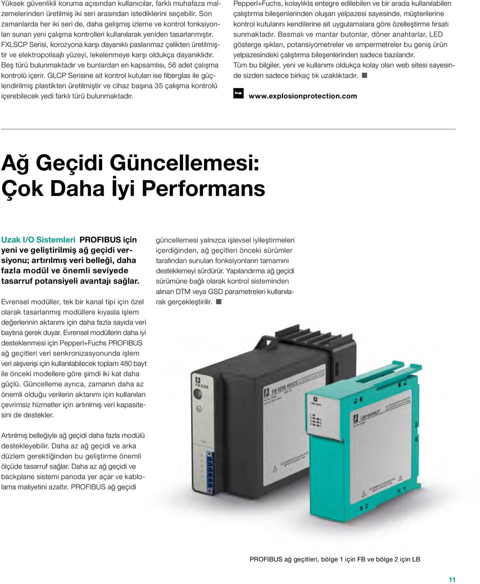 FXLSCP Serisi, korozyona karşı dayanıklı paslanmaz çelikten üretilmiştir ve elektropolisajlı yüzeyi, lekelenmeye karşı oldukça dayanıklıdır.