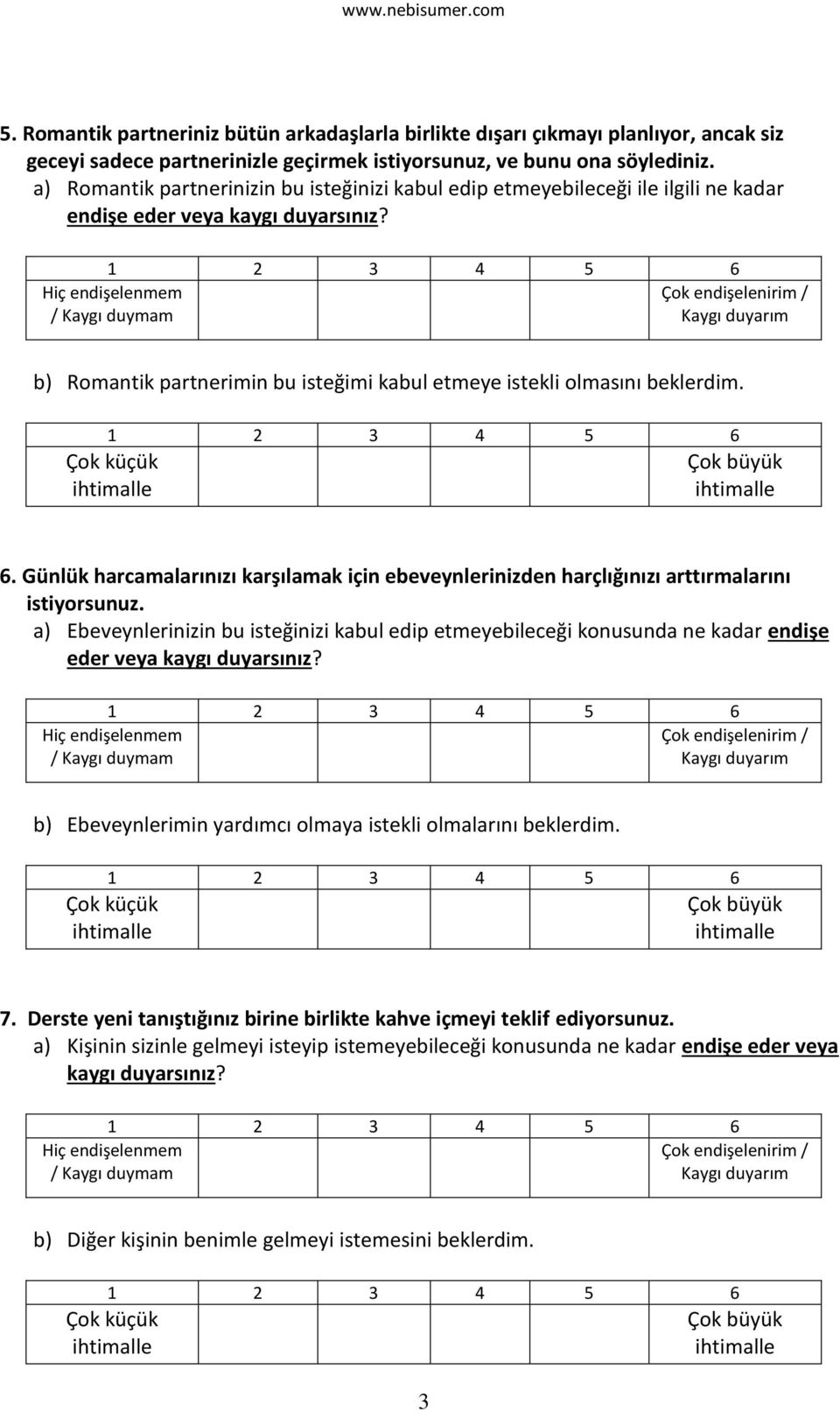 Günlük harcamalarınızı karşılamak için ebeveynlerinizden harçlığınızı arttırmalarını istiyorsunuz.