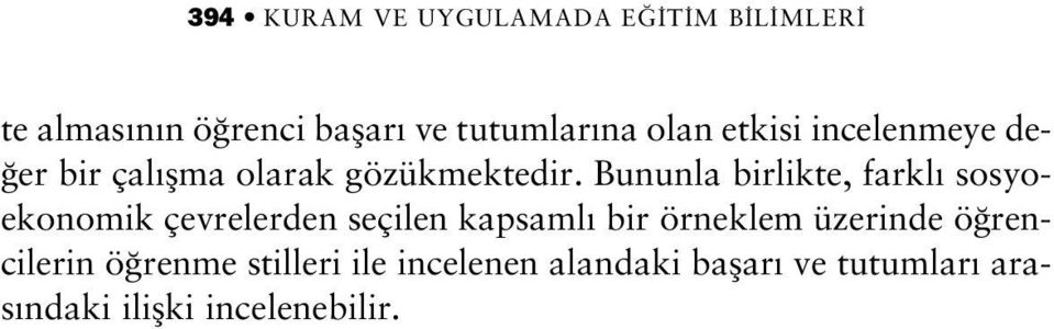 Bununla birlikte, farkl sosyoekonomik çevrelerden seçilen kapsaml bir örneklem